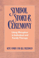 Symbol Story & Ceremony : Using Metaphor in Individual and Family Therapy-9780393334999