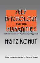 Self Psychology and the Humanities : Reflections on a New Psychoanalytic Approach-9780393335552