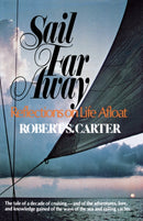 Sail Far Away : Reflections on a Life Afloat-9780393335828