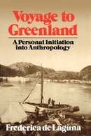 Voyage to Greenland : A Personal Initiation into Anthroplogy-9780393336382