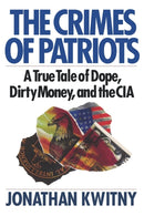 The Crimes of Patriots : A True Tale of Dope, Dirty Money, and the CIA-9780393336658