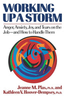 Working Up a Storm : Anger, Anxiety, Joy, and Tears on the Job-9780393336801