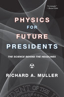 Physics for Future Presidents – The Science Behind the Headlines