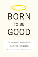 Born to Be Good – The Science of a Meaningful Life