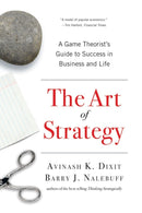 The Art of Strategy – A Game Theorist's Guide to Success in Business and Life