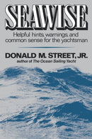Seawise : Helpful Hints, Warnings, and Common Sense for the Yachtsman-9780393337211