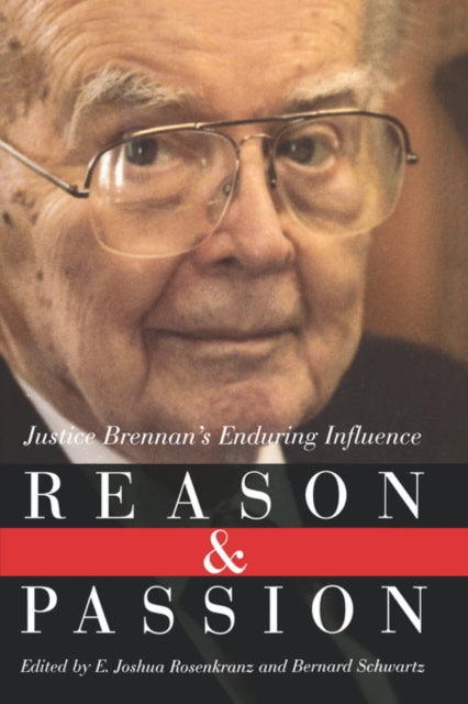 Reason and Passion : Justice Brennan's Enduring Influence-9780393337563