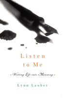 Listen to Me : Writing Life into Meaning-9780393338270