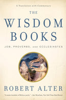 The Wisdom Books – Job, Proverbs, and Ecclesiastes: A Translation with Commentary