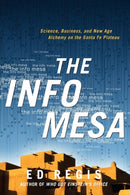 The Info Mesa : Science, Business, and New Age Alchemy on the Santa Fe Plateau-9780393341577