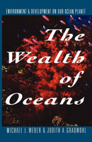 The Wealth of Oceans : Environment and Development on Our Ocean Planet-9780393341928