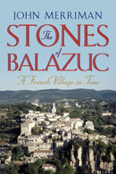 The Stones of Balazuc : A French Village Through Time-9780393344967
