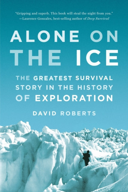 Alone on the Ice : The Greatest Survival Story in the History of Exploration-9780393347784