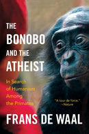 The Bonobo and the Atheist – In Search of Humanism Among the Primates