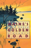 Maine's Golden Road : A Memoir-9780393349368