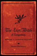 The Last Witch of Langenburg : Murder in a German Village-9780393349689