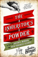 The Inheritor's Powder – A Tale of Arsenic, Murder, and the New Forensic Science