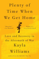 Plenty of Time When We Get Home – Love and Recovery in the Aftermath of War