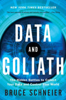 Data and Goliath : The Hidden Battles to Collect Your Data and Control Your World-9780393352177