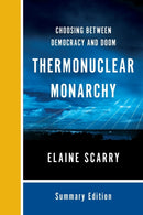 Thermonuclear Monarchy : Choosing Between Democracy and Doom-9780393354492