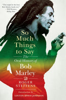 So Much Things to Say : The Oral History of Bob Marley-9780393355925