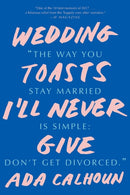 Wedding Toasts I'll Never Give-9780393356007