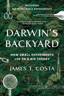 Darwin's Backyard : How Small Experiments Led to a Big Theory-9780393356304