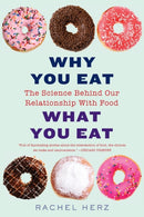 Why You Eat What You Eat : The Science Behind Our Relationship with Food-9780393356601