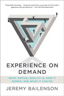 Experience on Demand – What Virtual Reality Is, How It Works, and What It Can Do
