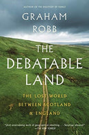 The Debatable Land – The Lost World Between Scotland and England