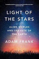 Light of the Stars : Alien Worlds and the Fate of the Earth-9780393357066
