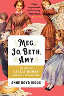 Meg, Jo, Beth, Amy : The Story of Little Women and Why It Still Matters-9780393357271