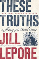 These Truths : A History of the United States-9780393357424
