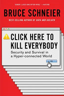 Click Here to Kill Everybody : Security and Survival in a Hyper-connected World-9780393357448