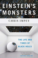 Einstein's Monsters – The Life and Times of Black Holes