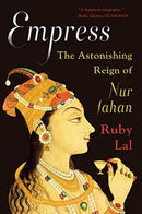 Empress : The Astonishing Reign of Nur Jahan-9780393357677
