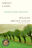 Sprout Lands : Tending the Endless Gift of Trees-9780393358148