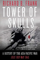 Tower of Skulls – A History of the Asia–Pacific War – July 1937–May 1942