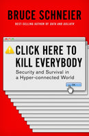 Click Here to Kill Everybody : Security and Survival in a Hyper-connected World-9780393608885