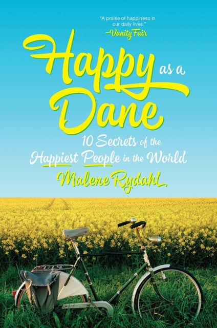 Happy as a Dane – 10 Secrets of the Happiest People in the World