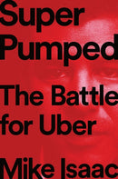 Super Pumped : The Battle for Uber-9780393652246