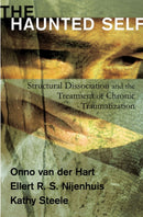 The Haunted Self – Structural Dissociation and the  Treatment of Chronic Traumatization