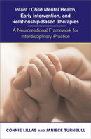 Infant/Child Mental Health, Early Intervention, and Relationship-Based Therapies : A Neurorelational Framework for Interdisciplnary Practice-9780393704259
