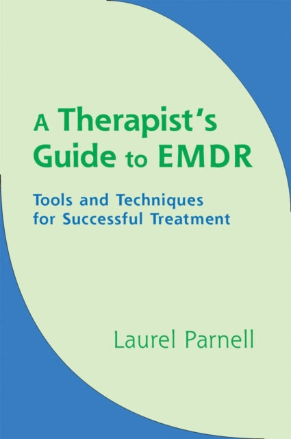 A Therapist's Guide to EMDR : Tools and Techniques for Successful Treatment-9780393704815