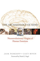 The Archaeology of Mind – Neuroevolutionary Origins of Human Emotions