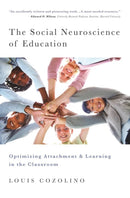 The Social Neuroscience of Education : Optimizing Attachment and Learning in the Classroom-9780393706093