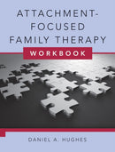 Attachment–Focused Family Therapy Workbook