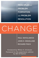 Change : Principles of Problem Formation and Problem Resolution-9780393707069