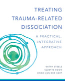 Treating Trauma–Related Dissociation – A Practical, Integrative Approach