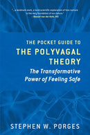 The Pocket Guide to the Polyvagal Theory – The Transformative Power of Feeling Safe